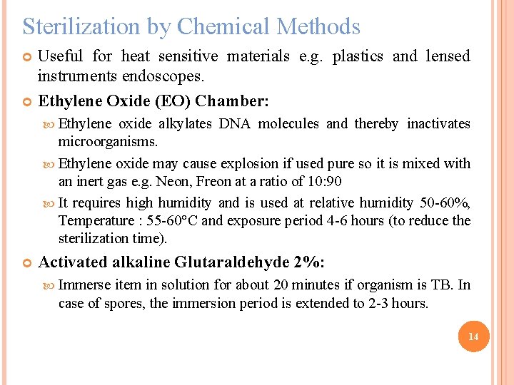 Sterilization by Chemical Methods Useful for heat sensitive materials e. g. plastics and lensed