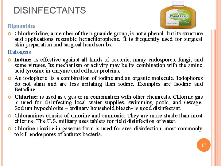 DISINFECTANTS Biguanides Chlorhexidine, a member of the biguanide group, is not a phenol, but