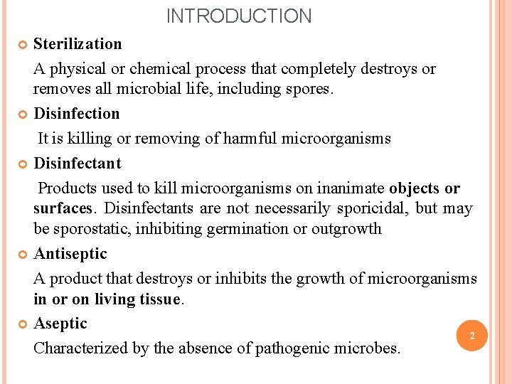 INTRODUCTION Sterilization A physical or chemical process that completely destroys or removes all microbial