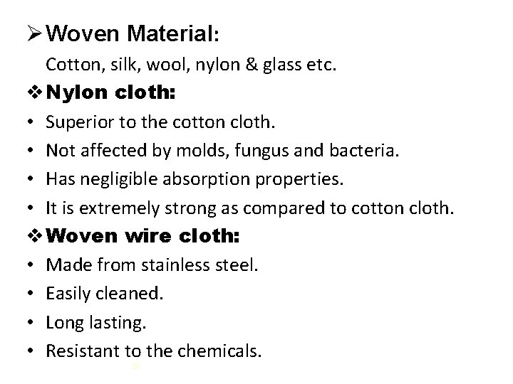Ø Woven Material: Cotton, silk, wool, nylon & glass etc. v Nylon cloth: •