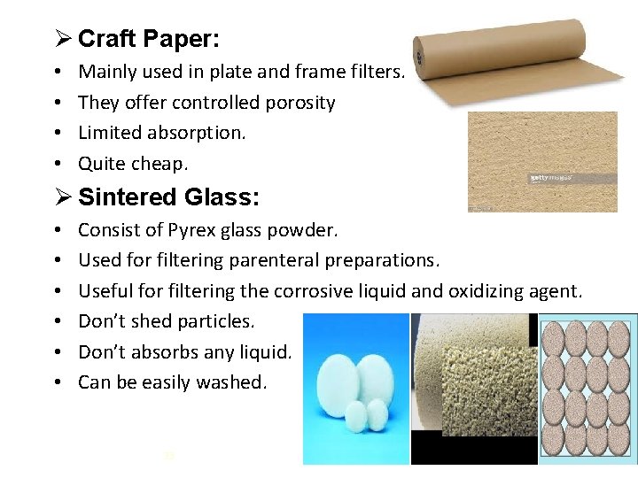 Ø Craft Paper: • • Mainly used in plate and frame filters. They offer