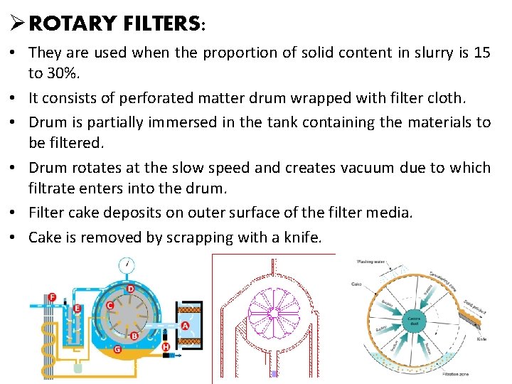 Ø ROTARY FILTERS: • They are used when the proportion of solid content in