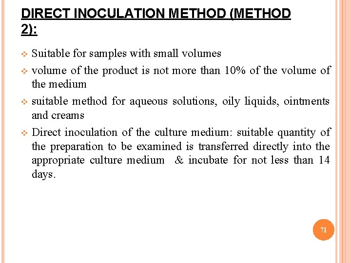 DIRECT INOCULATION METHOD (METHOD 2): Suitable for samples with small volumes v volume of