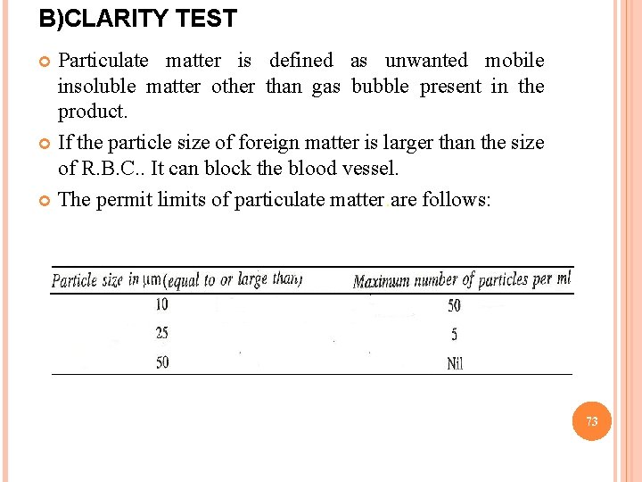 B)CLARITY TEST Particulate matter is defined as unwanted mobile insoluble matter other than gas