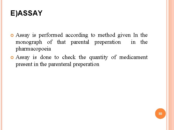 E)ASSAY Assay is performed according to method given In the monograph of that parental