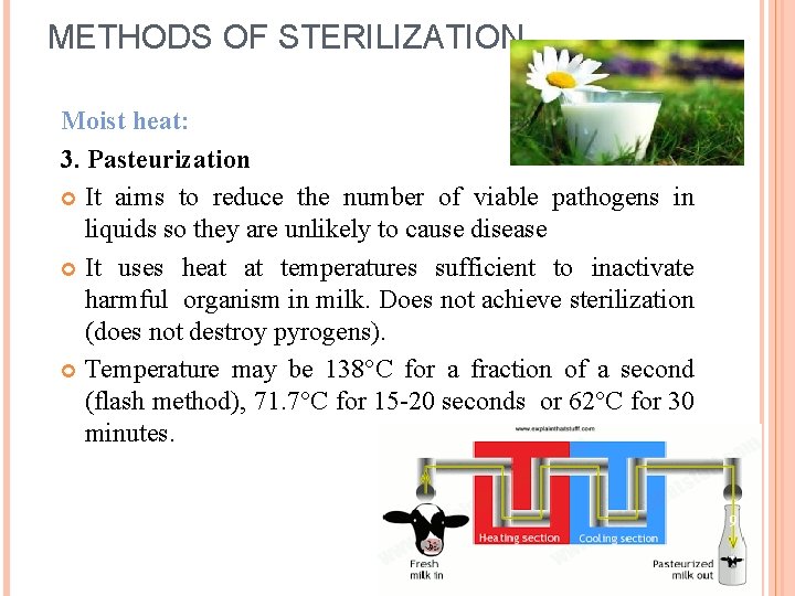 METHODS OF STERILIZATION Moist heat: 3. Pasteurization It aims to reduce the number of