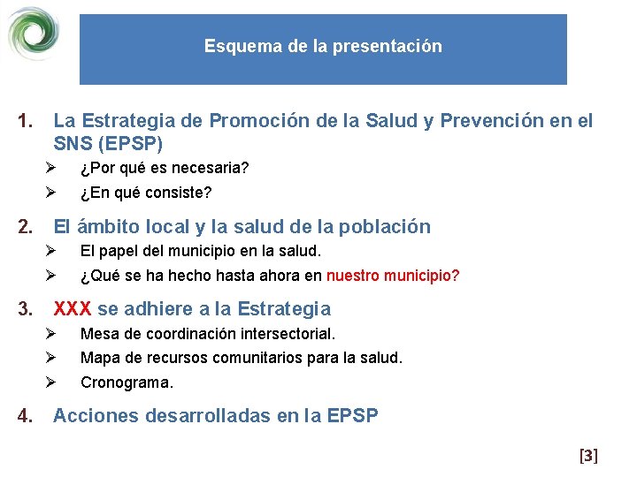 Esquema de la presentación 1. La Estrategia de Promoción de la Salud y Prevención
