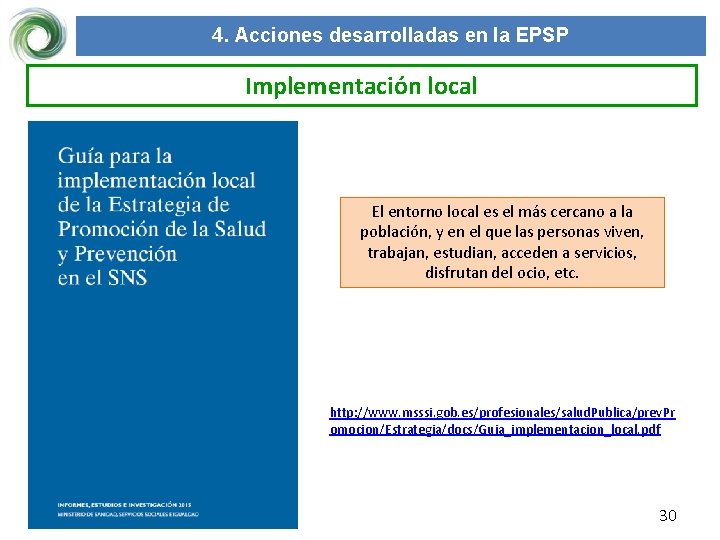 4. Acciones desarrolladas en la EPSP Implementación local El entorno local es el más