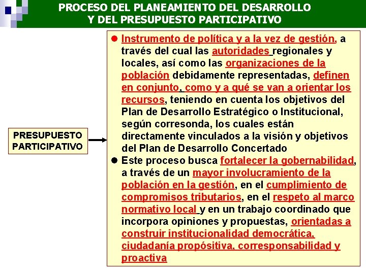 PROCESO DEL PLANEAMIENTO DEL DESARROLLO Y DEL PRESUPUESTO PARTICIPATIVO l Instrumento de política y