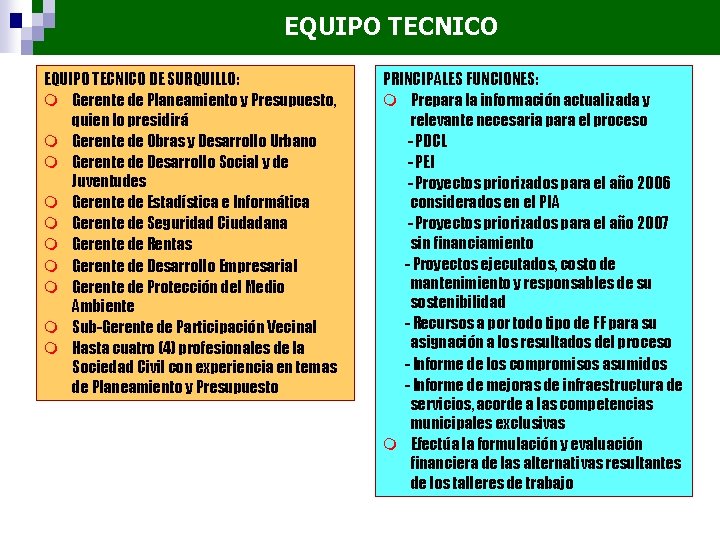 EQUIPO TECNICO DE SURQUILLO: m Gerente de Planeamiento y Presupuesto, quien lo presidirá m