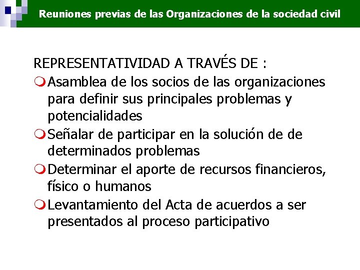 Reuniones previas de las Organizaciones de la sociedad civil REPRESENTATIVIDAD A TRAVÉS DE :