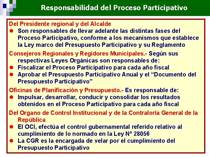 Responsabilidad del Proceso Participativo Del Presidente regional y del Alcalde l Son responsables de