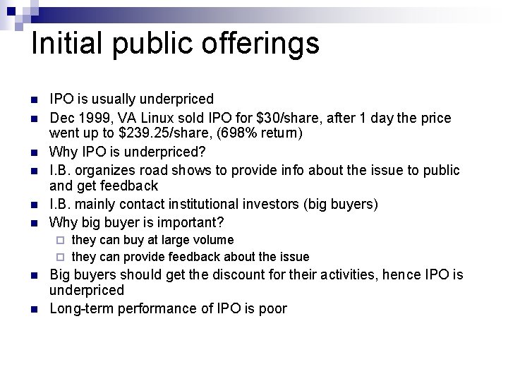 Initial public offerings n n n IPO is usually underpriced Dec 1999, VA Linux