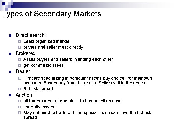 Types of Secondary Markets n Direct search: Least organized market ¨ buyers and seller