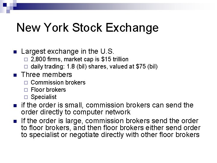 New York Stock Exchange n Largest exchange in the U. S. ¨ ¨ n