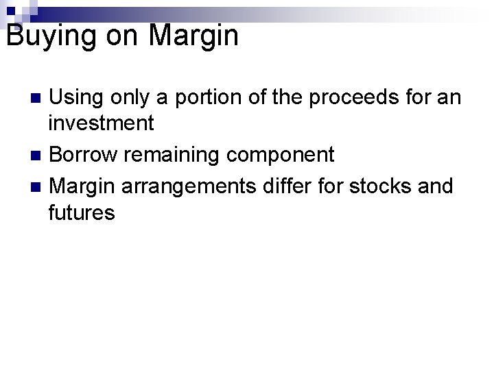 Buying on Margin Using only a portion of the proceeds for an investment n