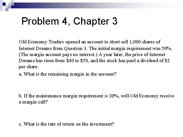 Problem 4, Chapter 3 Old Economy Traders opened an account to short sell 1,