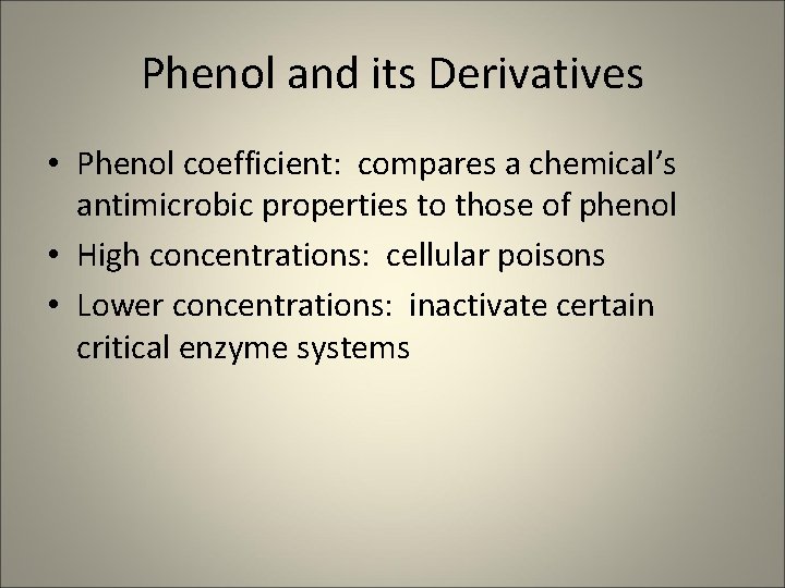 Phenol and its Derivatives • Phenol coefficient: compares a chemical’s antimicrobic properties to those