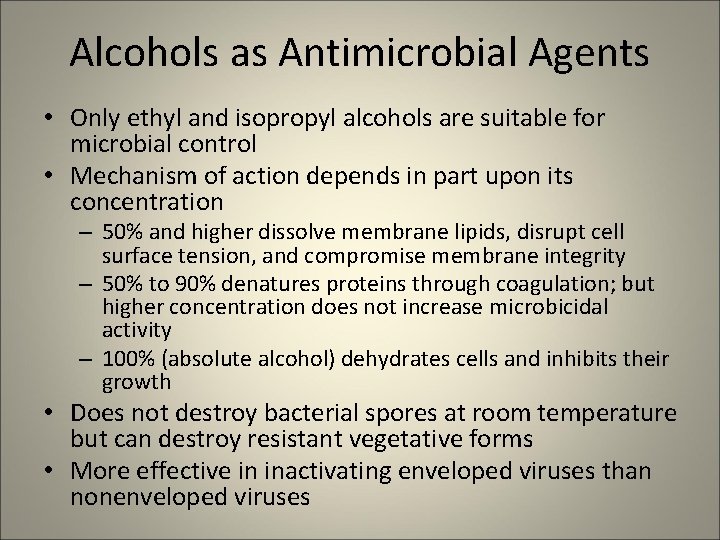 Alcohols as Antimicrobial Agents • Only ethyl and isopropyl alcohols are suitable for microbial