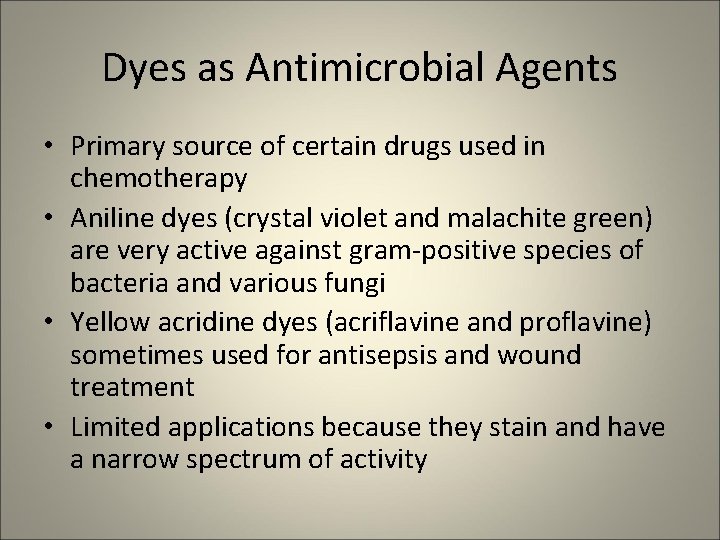 Dyes as Antimicrobial Agents • Primary source of certain drugs used in chemotherapy •
