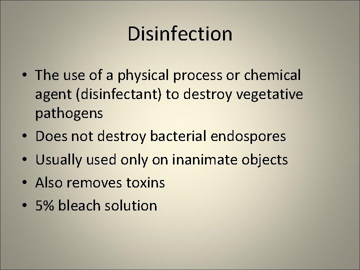 Disinfection • The use of a physical process or chemical agent (disinfectant) to destroy