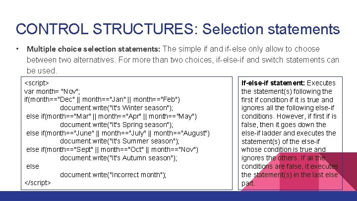 CONTROL STRUCTURES: Selection statements • Multiple choice selection statements: The simple if and if-else