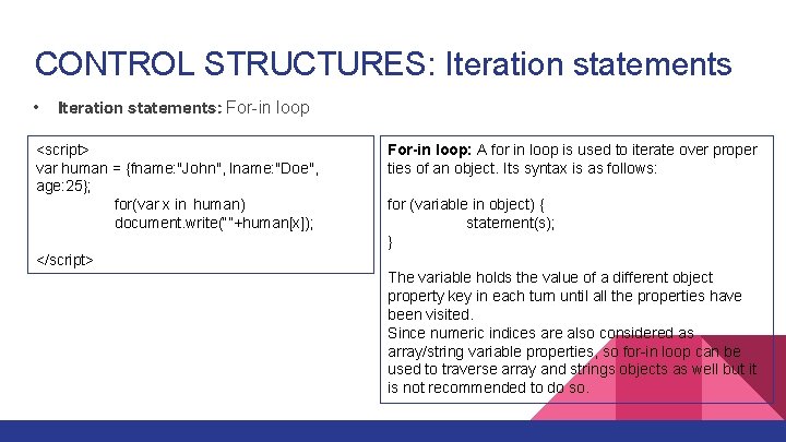 CONTROL STRUCTURES: Iteration statements • Iteration statements: For-in loop <script> var human = {fname: