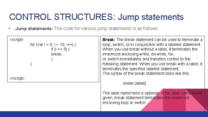 CONTROL STRUCTURES: Jump statements • Jump statements: The code for various jump statements is