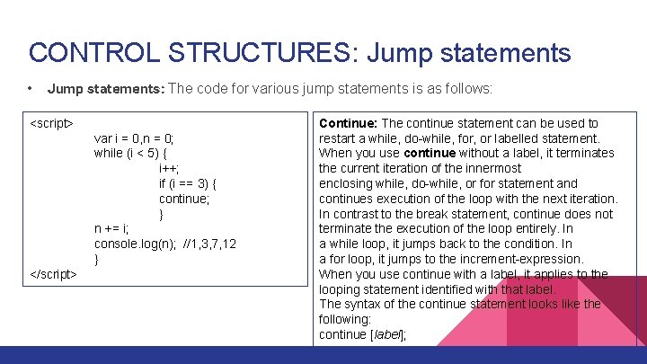 CONTROL STRUCTURES: Jump statements • Jump statements: The code for various jump statements is