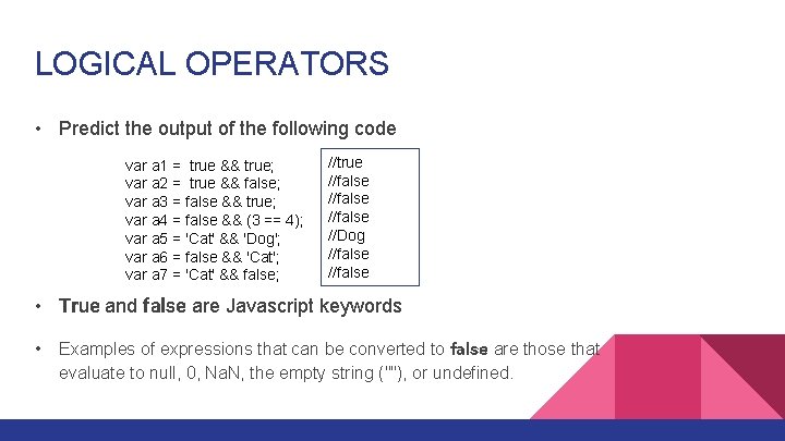 LOGICAL OPERATORS • Predict the output of the following code var a 1 =