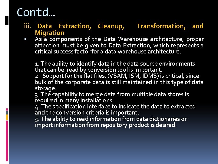 Contd… iii. Data Extraction, Cleanup, Migration Transformation, and As a components of the Data
