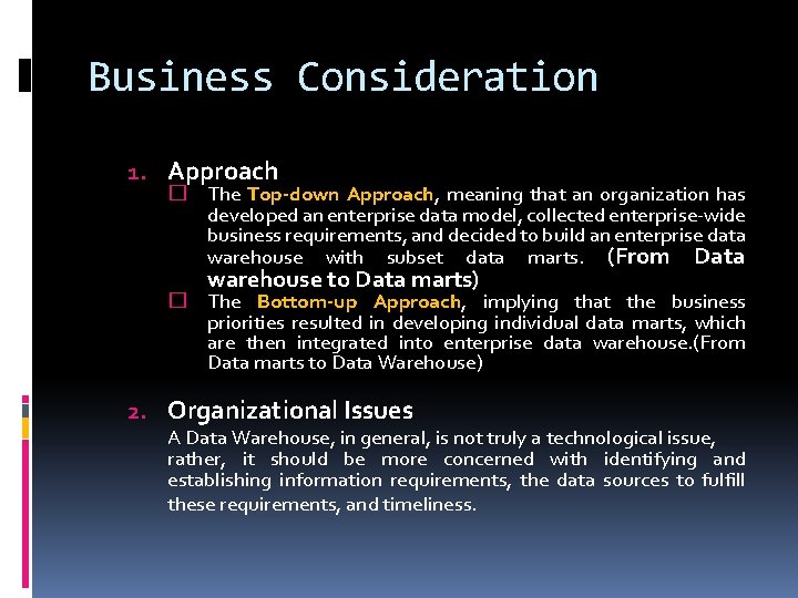 Business Consideration 1. Approach � The Top-down Approach, meaning that an organization has developed