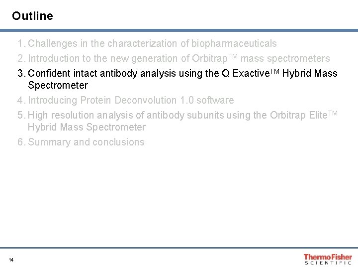 Outline 1. Challenges in the characterization of biopharmaceuticals 2. Introduction to the new generation