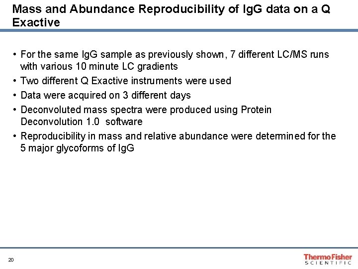Mass and Abundance Reproducibility of Ig. G data on a Q Exactive • For