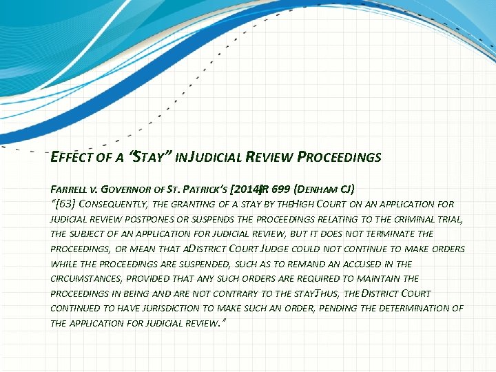 EFFECT OF A “STAY” IN JUDICIAL REVIEW PROCEEDINGS FARRELL V. GOVERNOR OF ST. PATRICK’S