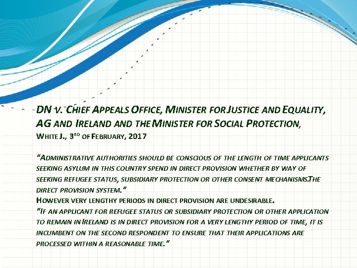 DN V. CHIEF APPEALS OFFICE, MINISTER FOR JUSTICE AND EQUALITY, AG AND IRELAND THE