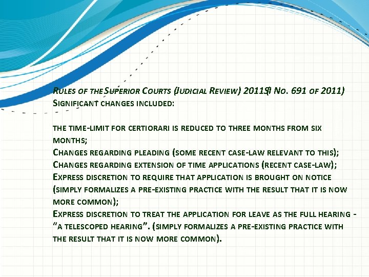 RULES OF THE SUPERIOR COURTS (JUDICIAL REVIEW) 2011 SI( NO. 691 OF 2011) SIGNIFICANT