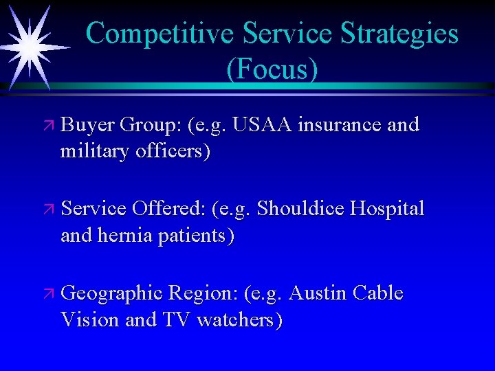 Competitive Service Strategies (Focus) ä Buyer Group: (e. g. USAA insurance and military officers)