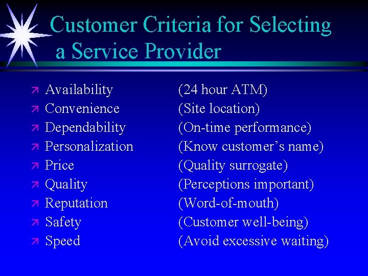 Customer Criteria for Selecting a Service Provider ä ä ä ä ä Availability Convenience