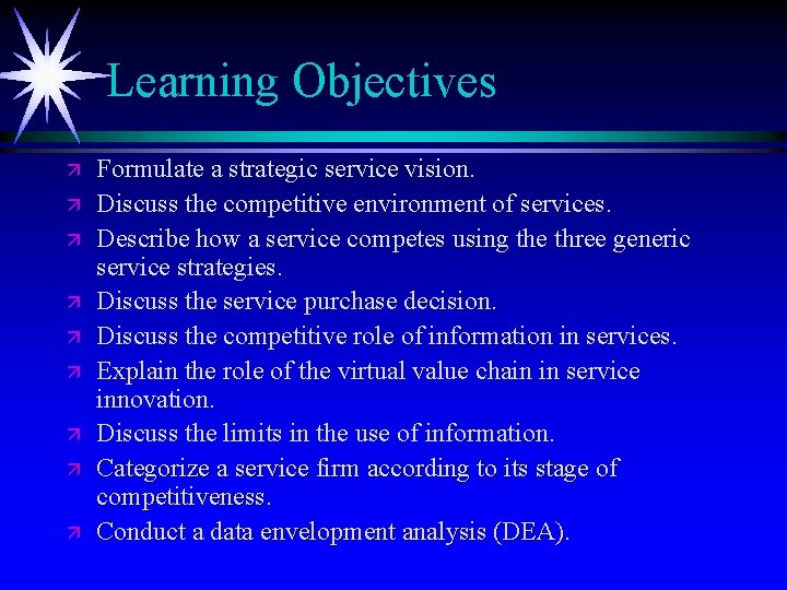 Learning Objectives ä ä ä ä ä Formulate a strategic service vision. Discuss the