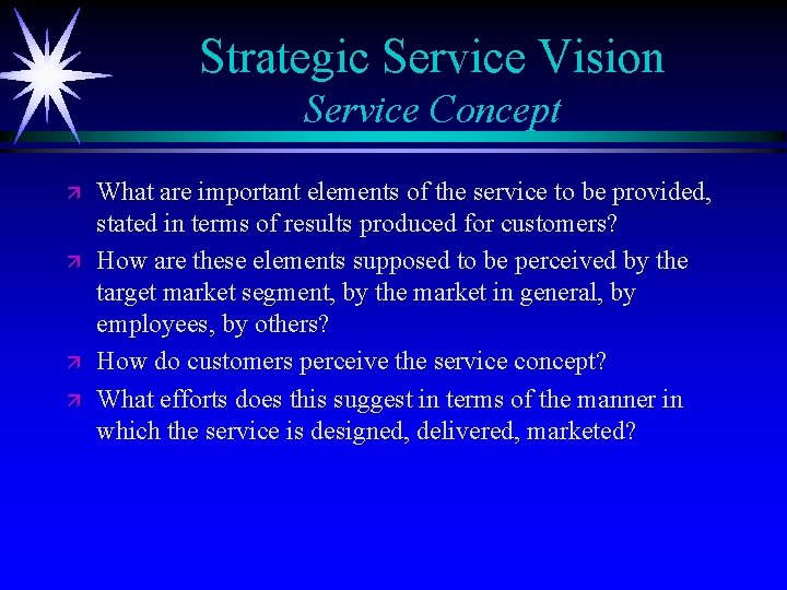 Strategic Service Vision Service Concept ä ä What are important elements of the service