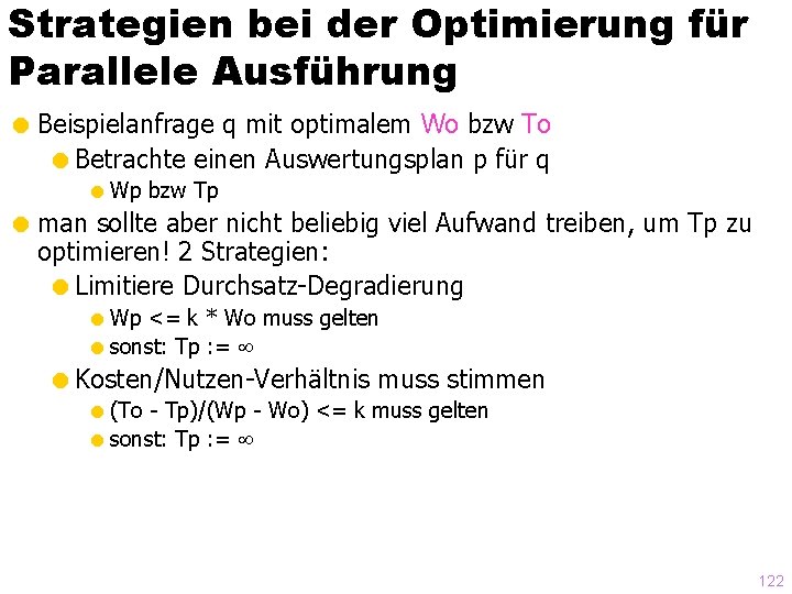 Strategien bei der Optimierung für Parallele Ausführung = Beispielanfrage q mit optimalem Wo bzw