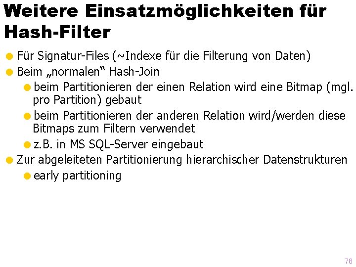 Weitere Einsatzmöglichkeiten für Hash-Filter = Für Signatur-Files (~Indexe für die Filterung von Daten) =