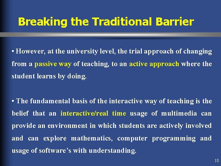 Breaking the Traditional Barrier • However, at the university level, the trial approach of Breaking the Traditional Barrier • However, at the university level, the trial approach of