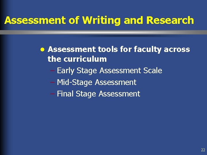 Assessment of Writing and Research l Assessment tools for faculty across the curriculum – Assessment of Writing and Research l Assessment tools for faculty across the curriculum –