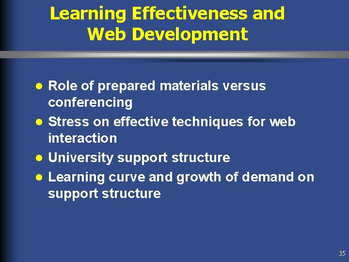 Learning Effectiveness and Web Development Role of prepared materials versus conferencing l Stress on Learning Effectiveness and Web Development Role of prepared materials versus conferencing l Stress on