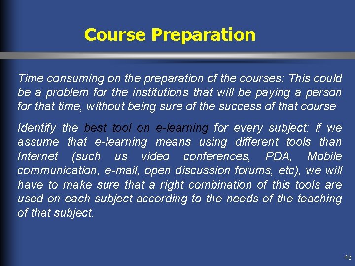 Course Preparation Time consuming on the preparation of the courses: This could be a Course Preparation Time consuming on the preparation of the courses: This could be a