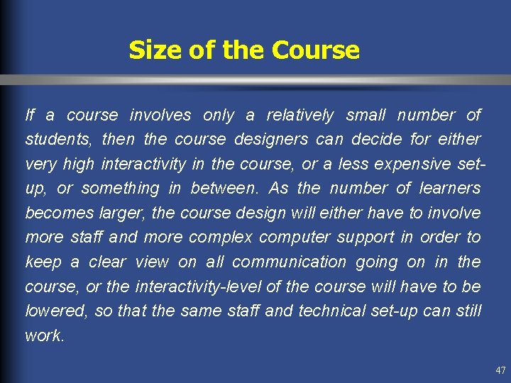 Size of the Course If a course involves only a relatively small number of Size of the Course If a course involves only a relatively small number of