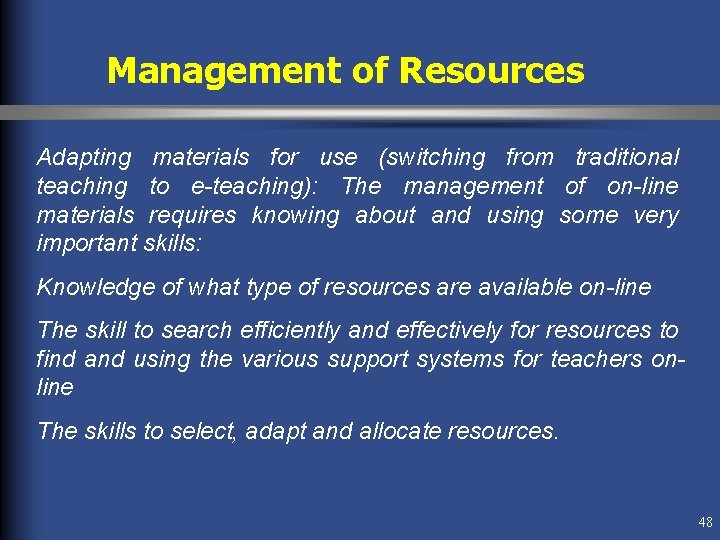 Management of Resources Adapting materials for use (switching from traditional teaching to e-teaching): The Management of Resources Adapting materials for use (switching from traditional teaching to e-teaching): The