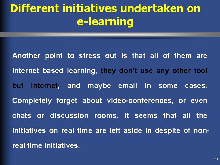 Different initiatives undertaken on e-learning Another point to stress out is that all of Different initiatives undertaken on e-learning Another point to stress out is that all of